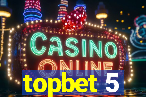 topbet 5